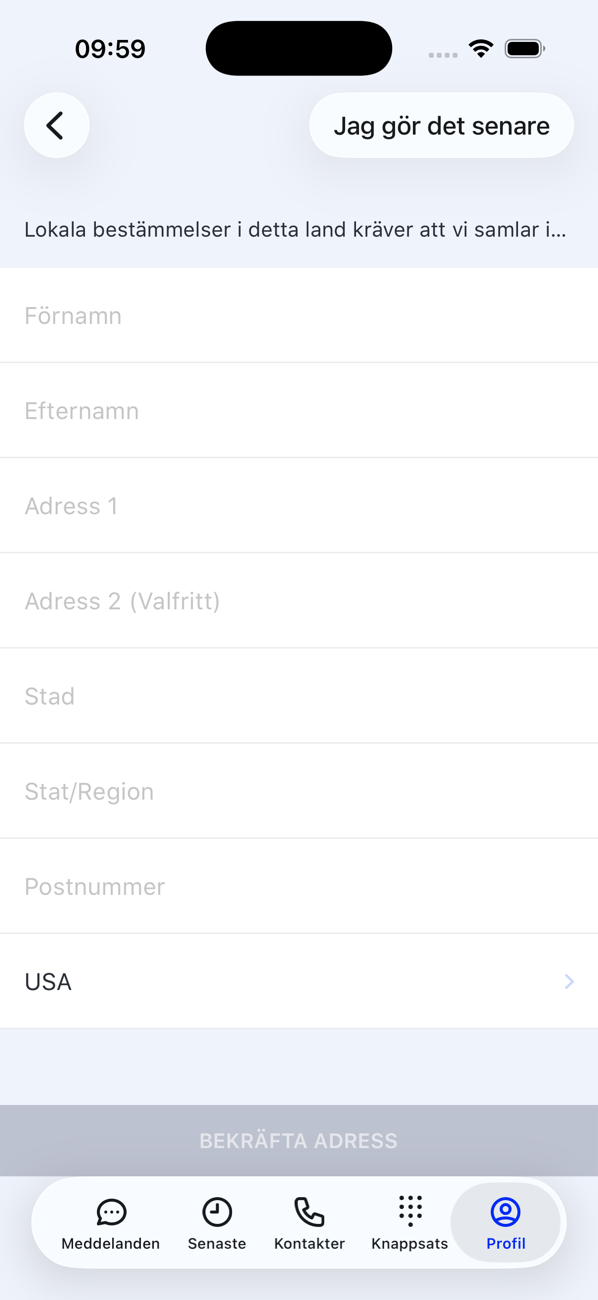 Skärmen Adress krävs med fälten Förnamn, Efternamn, Adress, Ort, Län/region, Postnummer och Land, knappen Jag gör det senare och BEKRÄFTA ADRESS